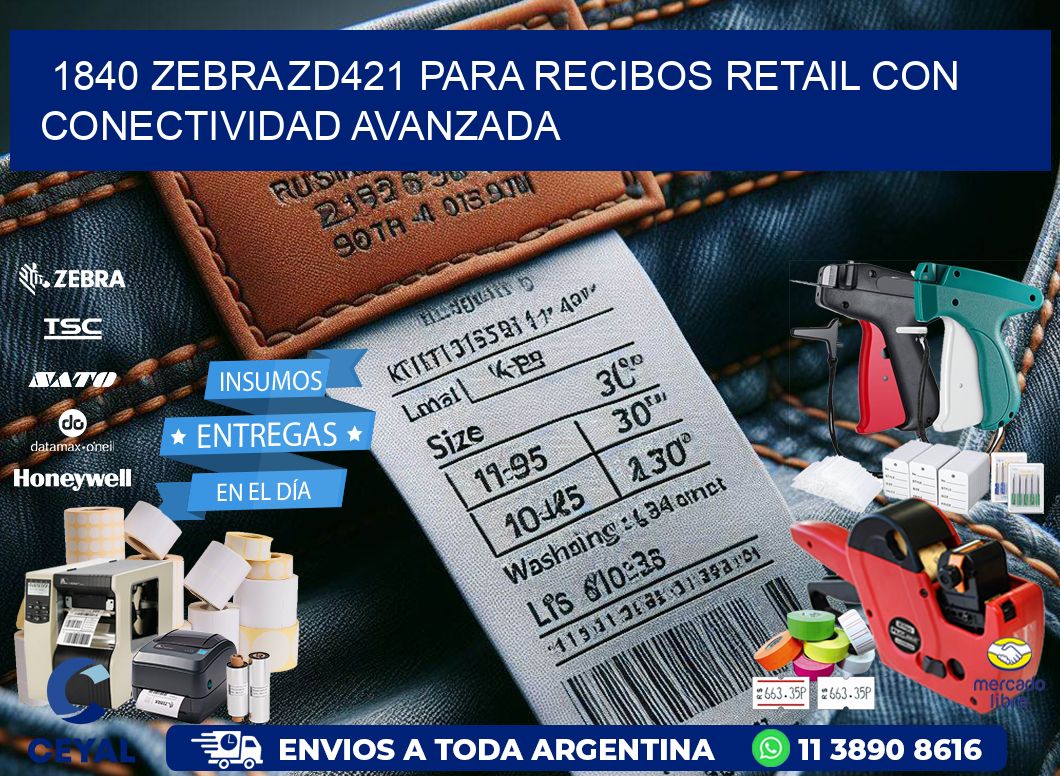 1840 Zebra ZD421 para recibos retail con conectividad avanzada